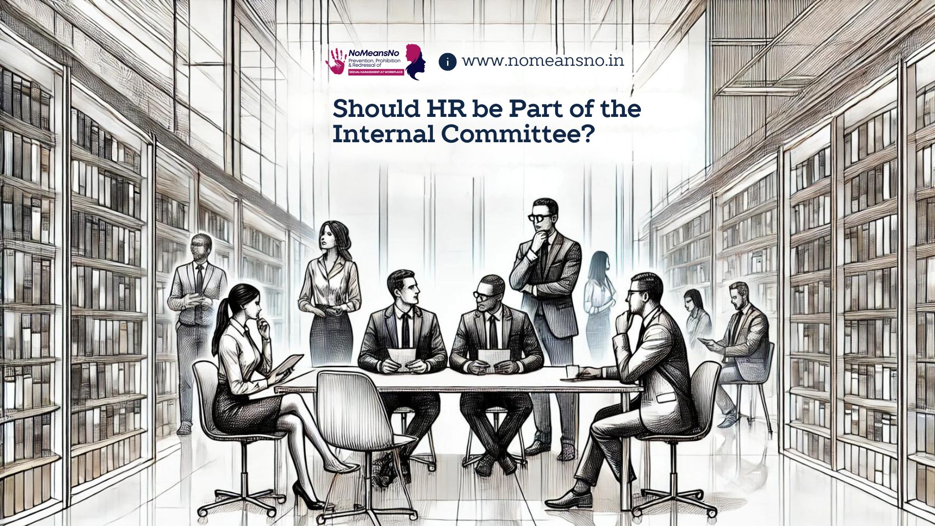 Should HR be Part of the Internal Committee?