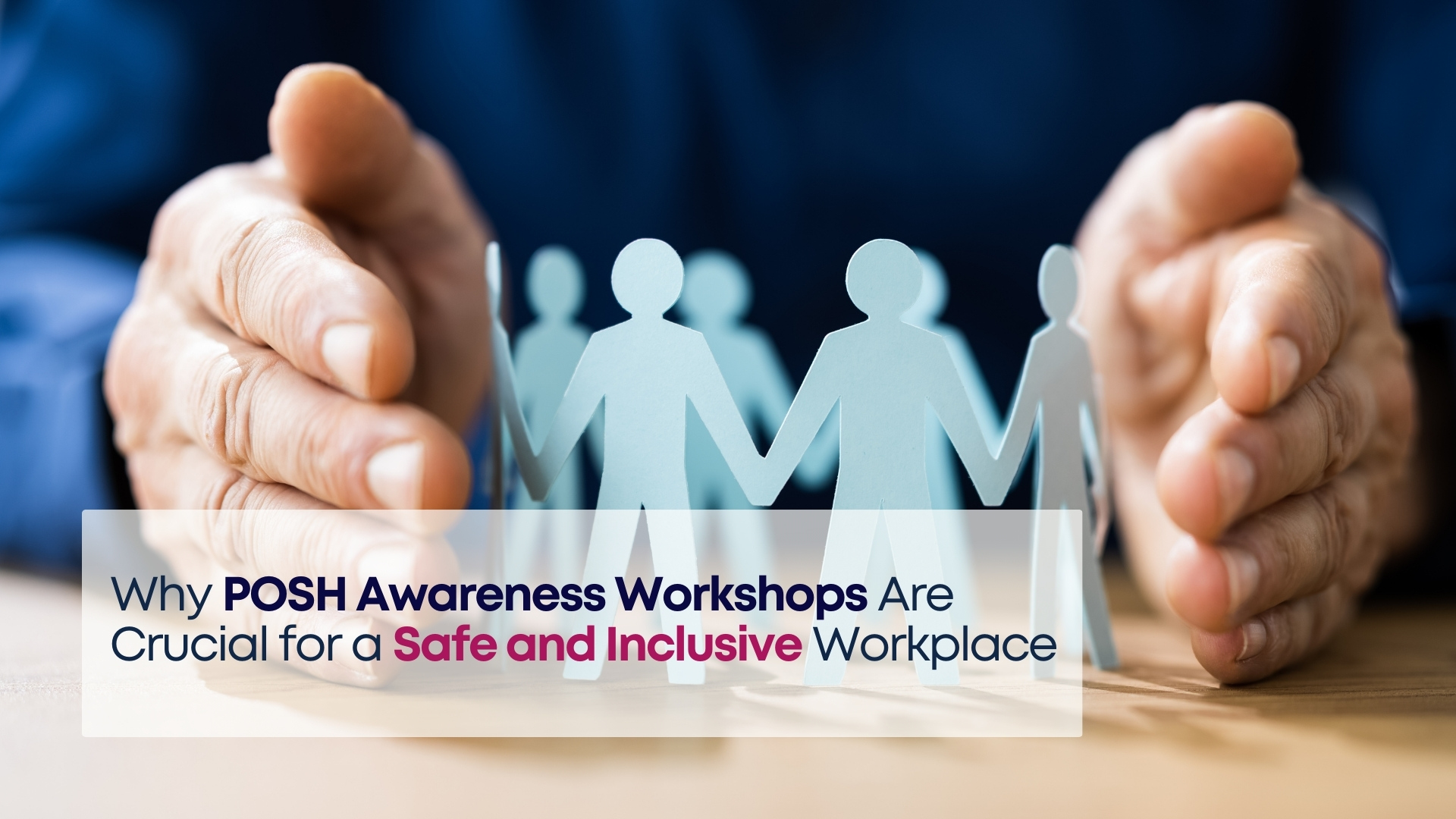 PoSH Employee Awareness Workshop crucial for safe and inclusive workplace